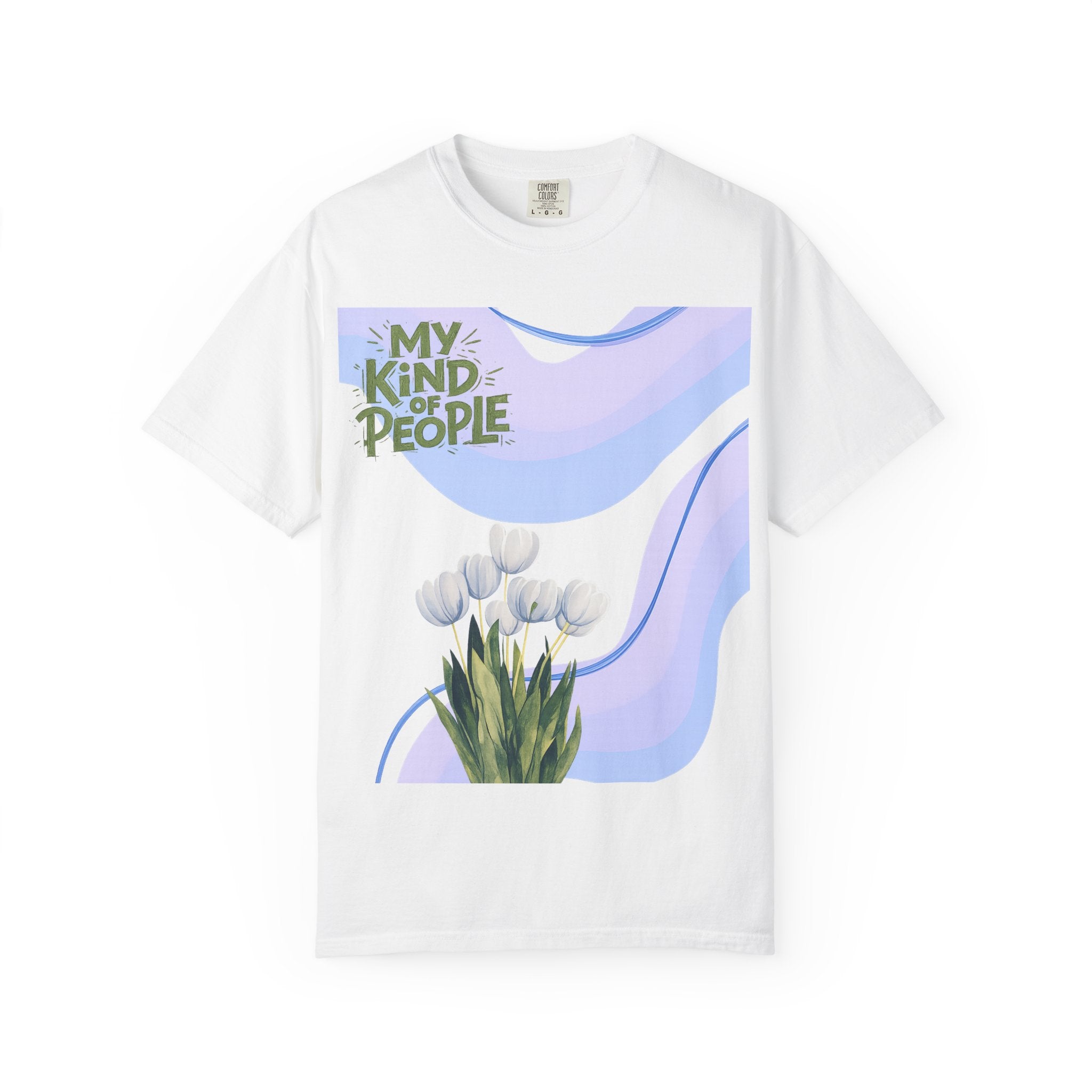 My Kind of People T-Shirt — Floral Graphic Tee with “I Go Here and There” Back Text