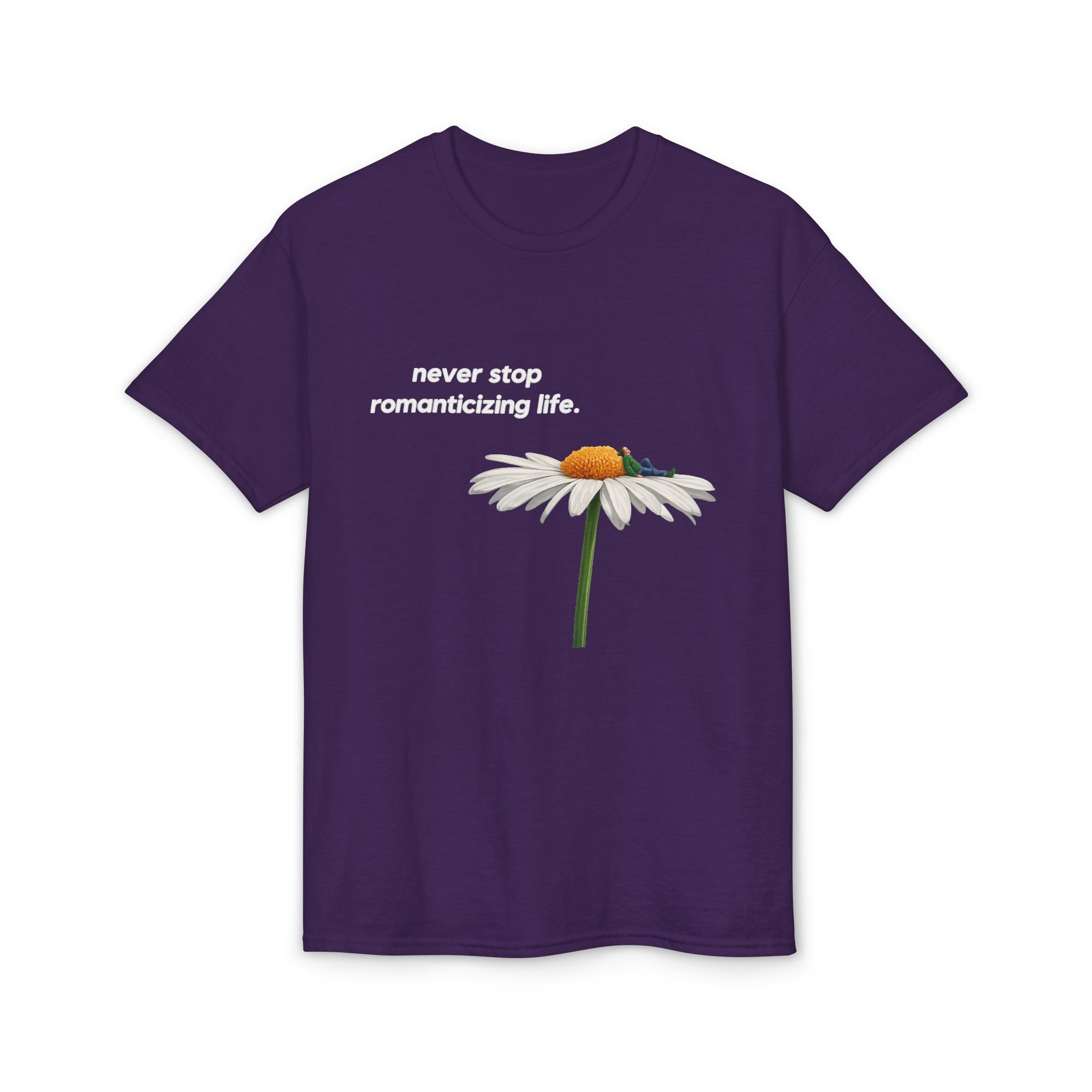 Daisy Graphic T-Shirt — "never stop romanticizing life." Inspirational Floral Tee